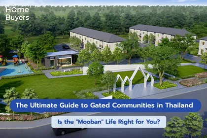 The Ultimate Guide to Gated Communities in Thailand: Is the "Mooban" Life Right