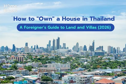 How to "Own" a House in Thailand: A Foreigner’s Guide to Land and Villas (2026)