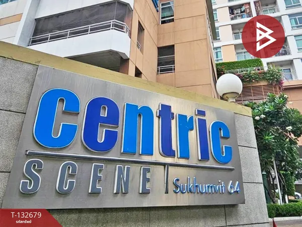 ขายคอนโด เซ็นทริค ซีน สุขุมวิท 64 (Centric Scene Sukhumvit 64) กรุงเทพมหานคร